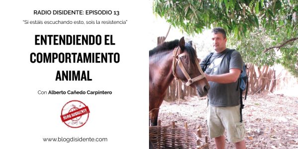 Episodio 13 de Radio Disidente, con Alberto Cañedo Carpintero